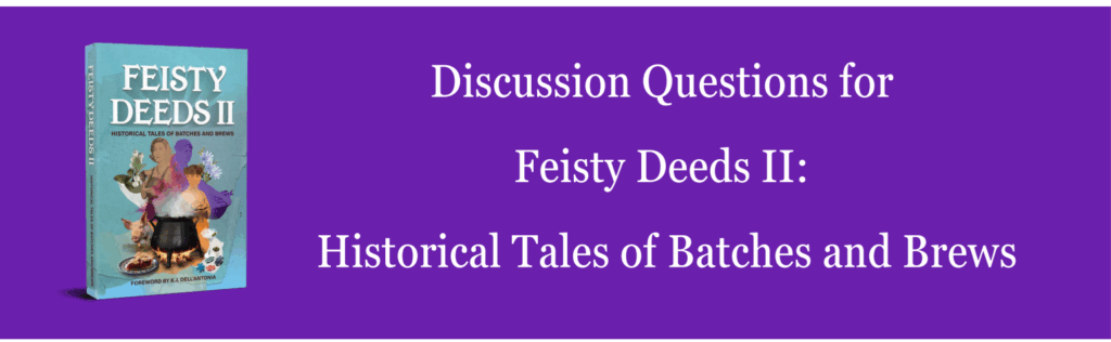 Fiesty Deeds II: Historical Tales of Batches and Brews